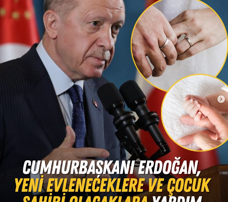 Cumhurbaşkanı Recep Tayyip Erdoğan, yeni evlenecek çiftler ve çocuk sahibi