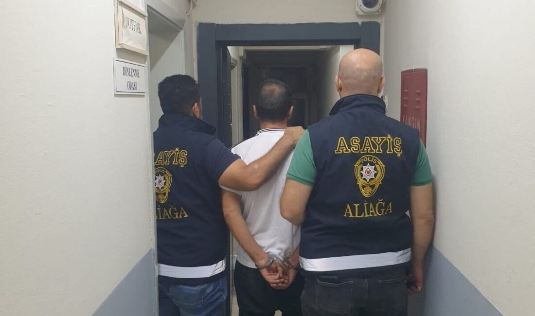 İzmir’in Aliağa ilçesinde suçla mücadele kapsamında yürütülen çalışmalar sonucunda, hakkında